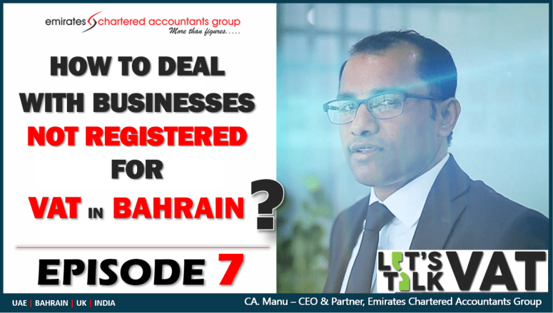 How to deal Business not Registered in Bahrain VAT Law